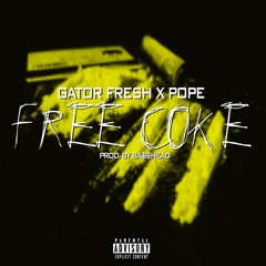 Gator Fresh x Pope - Free Coke [Prod. By BA$$HEAD]