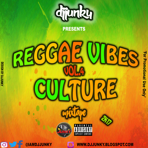 DJJUNKY PRESENTS - REGGAE VIBES CULTURE VOL.4 MIXTAPE 2K17