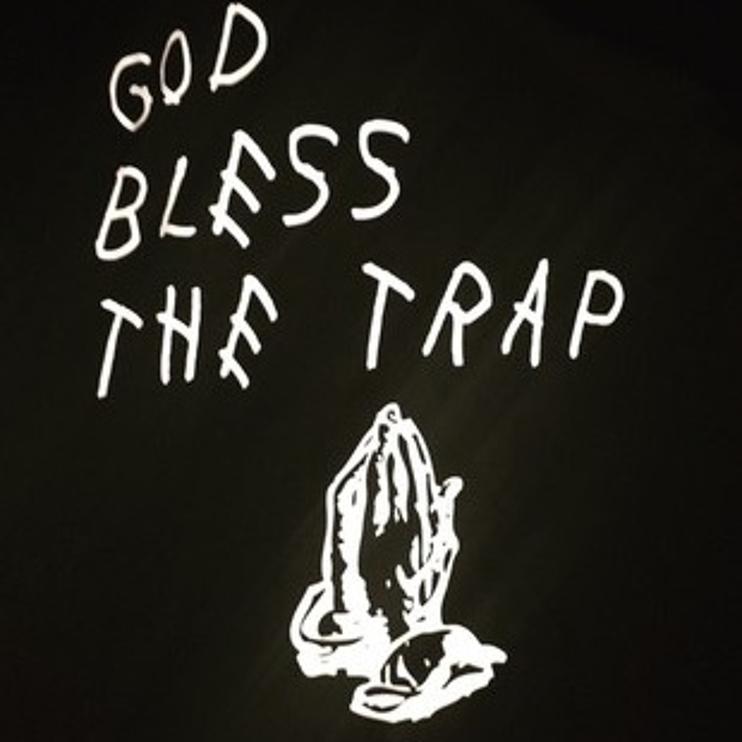 Stream GOD BLESS THE TRAP ***EXCLUSIVE REMIX*** TREY WAVYY x JAE