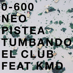 0-600 x Neo Pistea - Tumbando El Club (Feat. C.R.O., Mike Southside, Coqeein Montana)(Prod. 0-600)