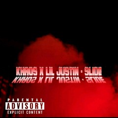 Khaos ft Lil Justin - Slide (Mix Mastered by Jblast)