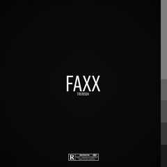 FAXX (Prod. By Tre RooH)