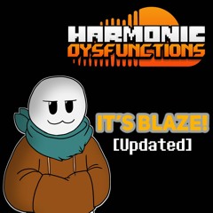 it's blaze. (Beta Mix) - Harmonic Dysfunctions