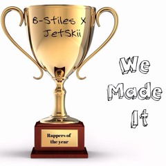 We Made It - B-Stiles Ft. Jetskii