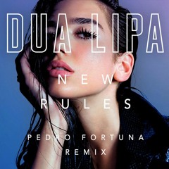 Dua Lipa - New Rules (DJ Pedro Fortuna Remix)