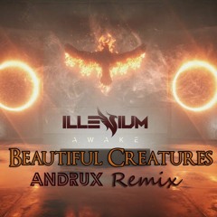 Illenium - Beautiful Creatures (Andrux Bootleg) Feat. MAX