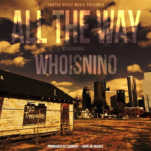 ALL THE WAY- WHOISNINO MASTER