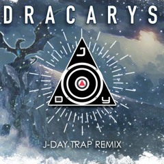 J-Day - Dracarys (Trap Remix) [Game of Thrones]