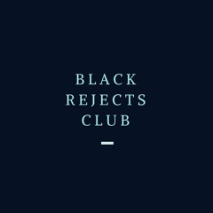 Black Rejects Club (prod. downtime)