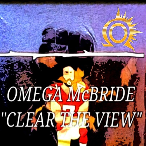 Omega McBride ~ Clear The View