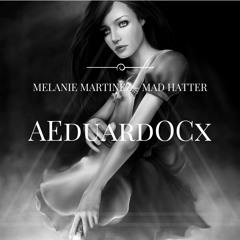 Melanie Martinez - Mad Hatter (EDRD Bootleg)