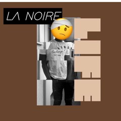 LA NOIRE - Life