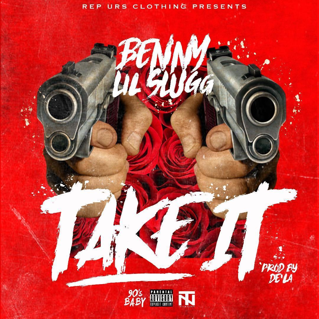 Benny x Lil Slugg - Take It (Prod. De'La of Trak Nation) [Thizzler.com Exclusive]