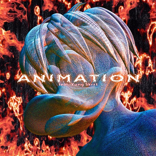 Animation (Feat. Yung Skrrt)