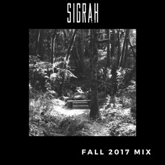 Sigrah - Fall 2017 Mix