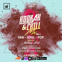 Hookah & Chill Mix 2017 Vol 2 (R&B, Soul, Pop) - @djtowii