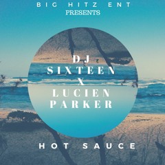 Hot Sauce ft Lucien Parker