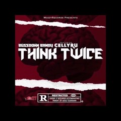 Celly Ru Ft. Bussdown Bandy - Think Twice | Siccness.net