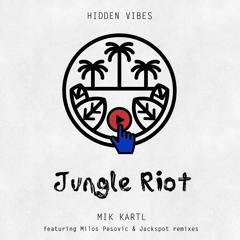 PREMIERE: Mik Kartl — Jungle Riot (Jackspot Remix) [Hidden Vibes]