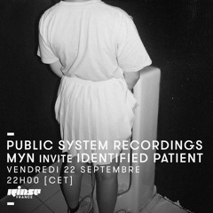 PUBLIC SYSTEM RECORDINGS - MYN invite IDENTIFIED PATIENT | RINSE FRANCE - SEPTEMBER 2017