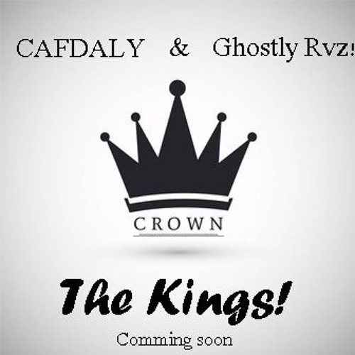 CAFDALY & Ghostly Raverz! - The Kingz! (Free Track)