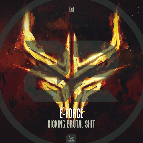 E-Force - Kicking Brutal Shit (#A2REC174)