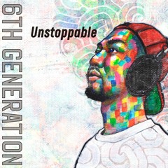 Unstoppable [Album Snippet] - 6th Generation