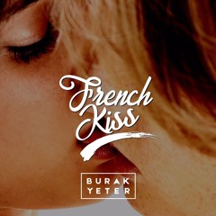 Burak Yeter - French Kiss