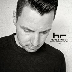Hidden Rooms' "Passion Doesn't Pay Mix P4"