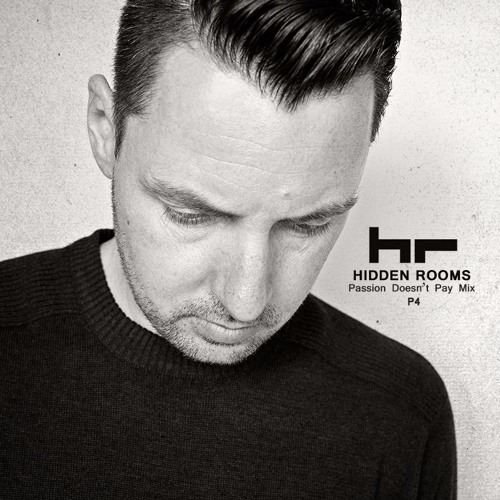 Hidden Rooms' "Passion Doesn't Pay Mix P4"