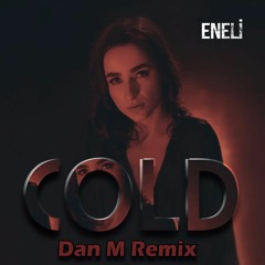 Eneli - Cold (Dan M Remix)