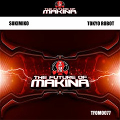 TFOM0077 : Sukimiko - Tokyo Robot (Original Mix)