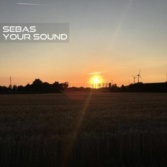 Sebas - Your Sound (FREE DOWNLOAD)