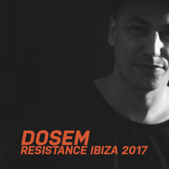 Dosem @ Resistance Ibiza (2017)
