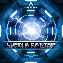 Lupin & Owntrip - Message Of The Universe (Original Mix)