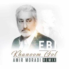 Ebi - Khanom Gol (Amir Moradi Remix) (FREE DOWNLOAD)
