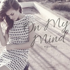 Ace Ferro - On My Mind