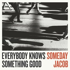 Someday Jacob - Your Medicine