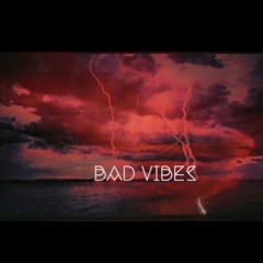 Bad Vibes