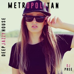 Metropolitan - Deep Jazzy House