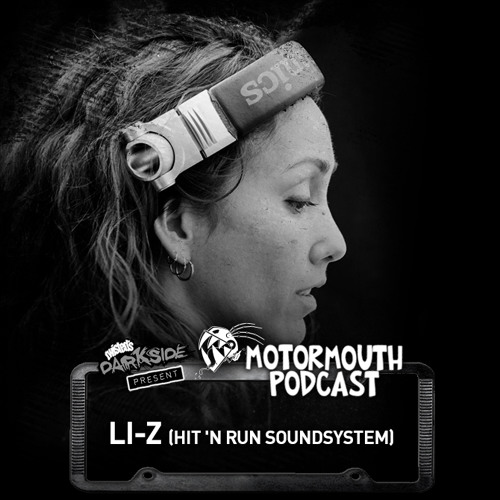 Motormouth Podcast 051 -  LI-Z (HIT 'N RUN SOUNDSYSTEM)