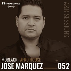 TRAXSOURCE LIVE! A&R Sessions #052 - Afro House with MoBlack and Jose Marquez