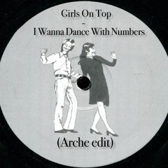 Girls On Top - I Wanna Dance With Numbers (Arche Edit)