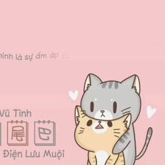 Cái Đuôi Nhỏ -  Cát Vũ Tình & Điện Lưu Muội