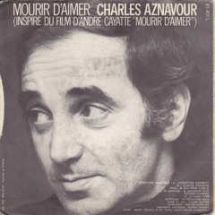 Charles Aznavour - Mourir D'aimer