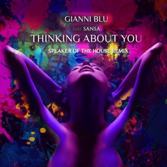 Gianni Blu - Thinking About You (Speaker of the House Remix)