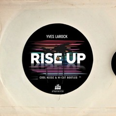 Yves LaRock - Rise Up (Cool Keedz & Hi-Cut Remix) [SÓ TRACK BOA]