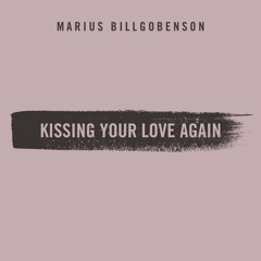 Kissing Your Love Again