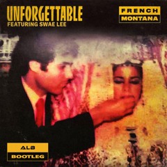 French Montana - Unforgettable Ft Swae Lee (ALB Bootleg - Free DL)