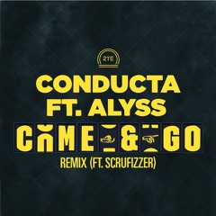 Conducta - Come & Go (Remix Ft Alyss & Scrufizzer)